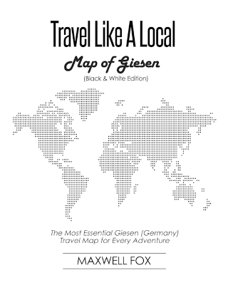 Book cover for Travel Like a Local - Map of Giesen (Black and White Edition)