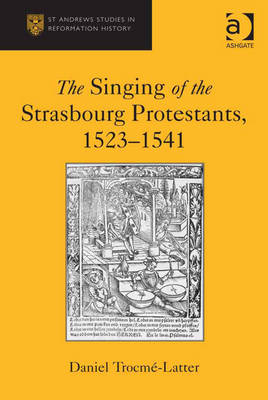 Book cover for The Singing of the Strasbourg Protestants, 1523-1541