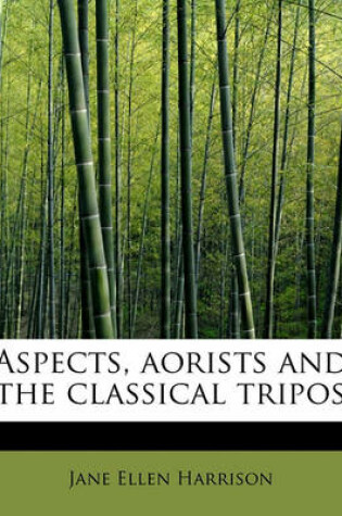 Cover of Aspects, Aorists and the Classical Tripos