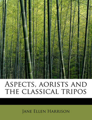 Book cover for Aspects, Aorists and the Classical Tripos