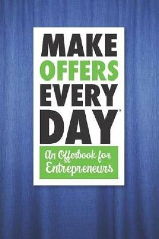 Cover of Make Offers Everyday - An Offer Book for Entrepreneurs
