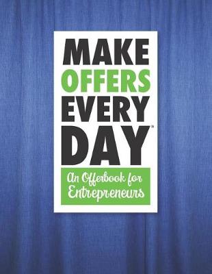 Book cover for Make Offers Everyday - An Offer Book for Entrepreneurs