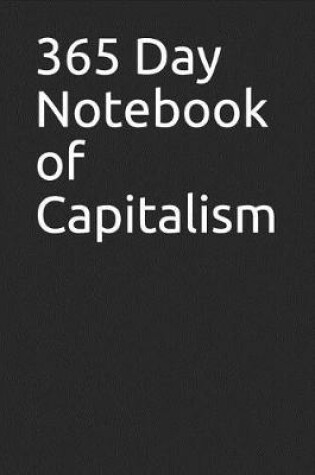 Cover of 365 Day Notebook of Capitalism