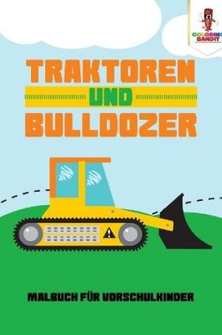 Cover of Traktoren und Bulldozer