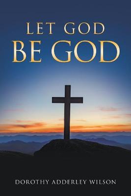 Book cover for Let God Be God