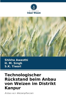 Book cover for Technologischer Rückstand beim Anbau von Weizen im Distrikt Kanpur