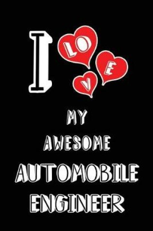 Cover of I Love My Awesome Automobile Engineer