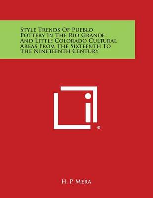 Book cover for Style Trends of Pueblo Pottery in the Rio Grande and Little Colorado Cultural Areas from the Sixteenth to the Nineteenth Century