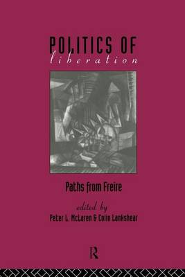 Book cover for The Politics of Liberation: Paths from Freire