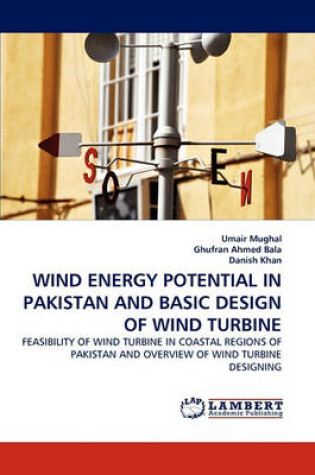 Cover of Wind Energy Potential in Pakistan and Basic Design of Wind Turbine