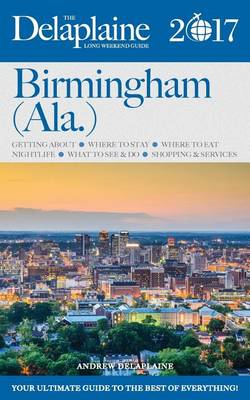 Book cover for Birmingham - The Delaplaine 2017 Long Weekend Guide