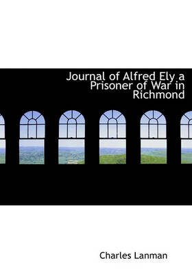 Book cover for Journal of Alfred Ely a Prisoner of War in Richmond