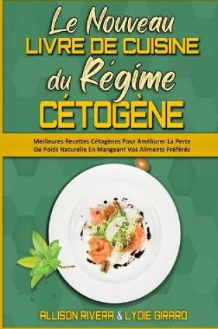 Cover of Le Nouveau Livre De Cuisine Du Regime Cetogene