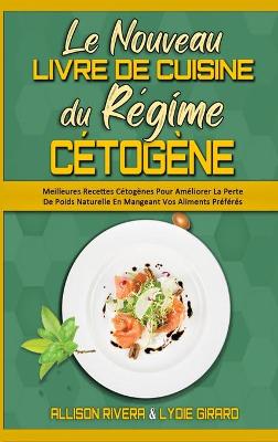 Book cover for Le Nouveau Livre De Cuisine Du Regime Cetogene