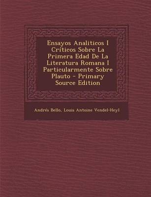 Book cover for Ensayos Analiticos I Criticos Sobre La Primera Edad de La Literatura Romana I Particularmente Sobre Plauto