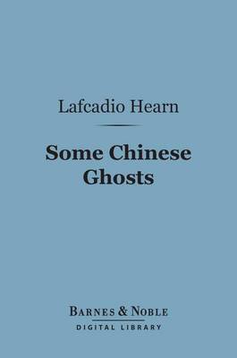 Book cover for Some Chinese Ghosts (Barnes & Noble Digital Library)