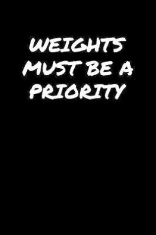 Cover of Weights Must Be A Priority