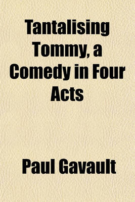 Book cover for Tantalising Tommy, a Comedy in Four Acts