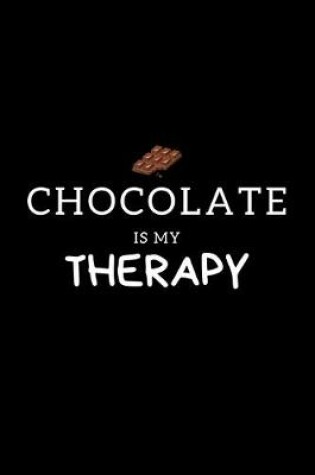 Cover of Chocolate Is My Therapy