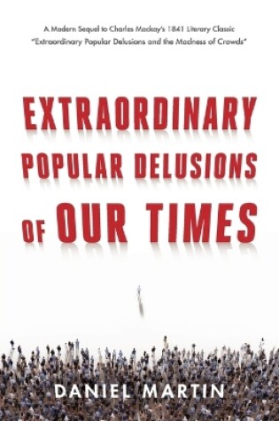 Cover of Extraordinary Popular Delusions of Our Times