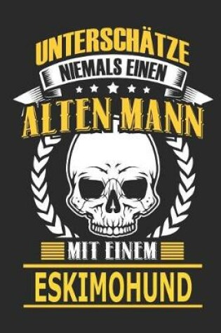 Cover of Unterschatze Niemals Einen Alten Mann Mit Einem Eskimohund
