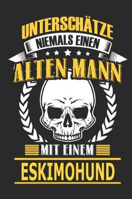 Book cover for Unterschatze Niemals Einen Alten Mann Mit Einem Eskimohund