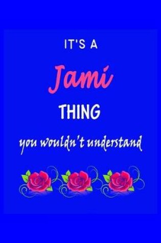 Cover of It's A Jami Thing You Wouldn't Understand