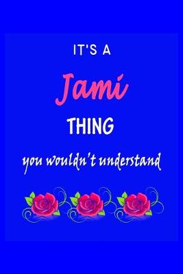 Book cover for It's A Jami Thing You Wouldn't Understand