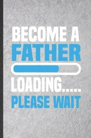 Cover of Become a Father Loading Please Wait