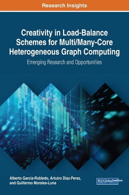 Book cover for Creativity in Load-Balance Schemes for Multi/Many-Core Heterogeneous Graph Computing