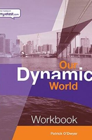 Cover of Our Dynamic World 1 Core Workbook