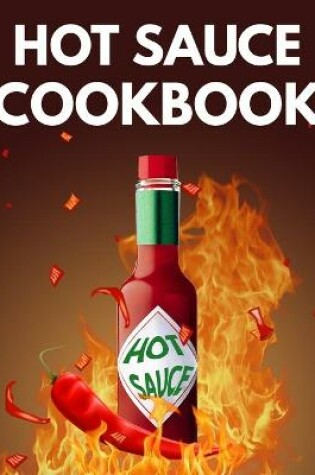 Cover of Hot Sauce Cookbook