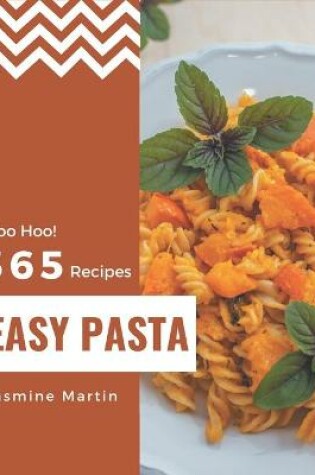 Cover of Woo Hoo! 365 Easy Pasta Recipes