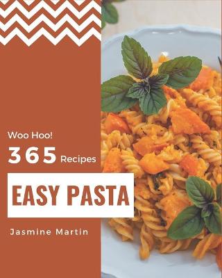 Book cover for Woo Hoo! 365 Easy Pasta Recipes