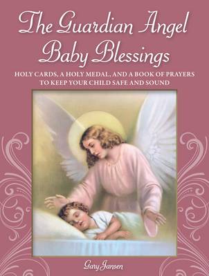 Book cover for The Guardian Angel Baby Blessing Kit