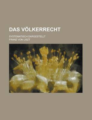 Book cover for Das Volkerrecht; Systematisch Dargestellt