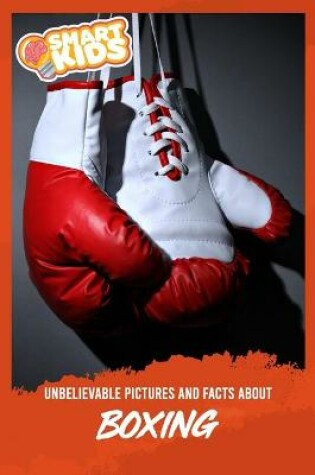 Cover of Unbelievable Pictures and Facts About Boxing