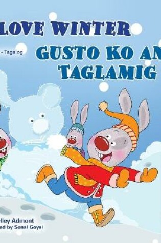 Cover of I Love Winter (English Tagalog Bilingual Book for Kids)