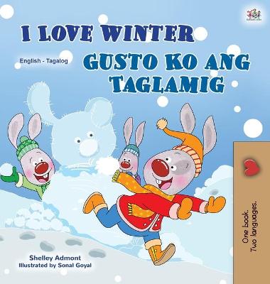 Book cover for I Love Winter (English Tagalog Bilingual Book for Kids)
