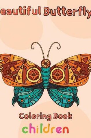 Cover of Beautiful Butterfly Coloring Book Children