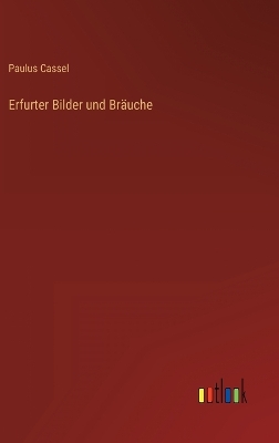 Book cover for Erfurter Bilder und Bräuche