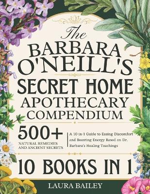 Book cover for The Barbara O'Neill's Secret Home Apothecary Compendium