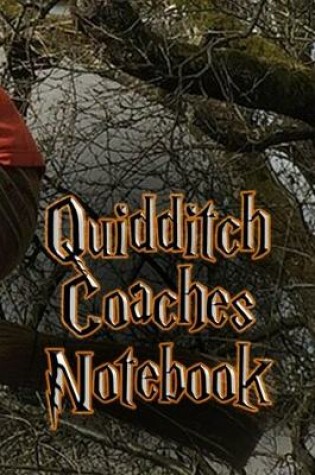 Cover of Quidditch Coaches Notebook and Journal