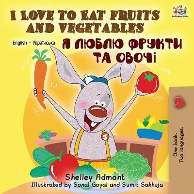 Book cover for I Love to Eat Fruits and Vegetables (English Ukrainian Bilingual Book)