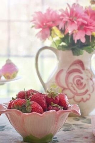 Cover of Strawberries in a Bowl and Flowers Journal