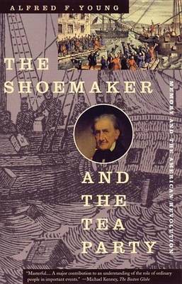 Book cover for Shoemaker and the Tea Party, The: Memory and the American Revolution