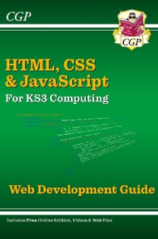 Cover of New KS3 Computing: HTML, CSS & JavaScript Web Development Guide w/ Online Ed, Coding Files & Videos: for Years 7, 8 and 9