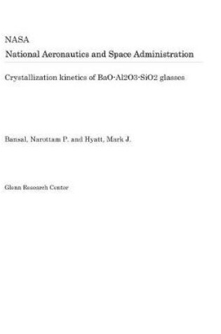 Cover of Crystallization Kinetics of Bao-Al2o3-Sio2 Glasses