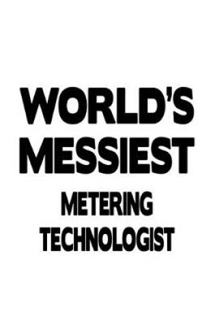 Cover of World's Messiest Metering Technologist