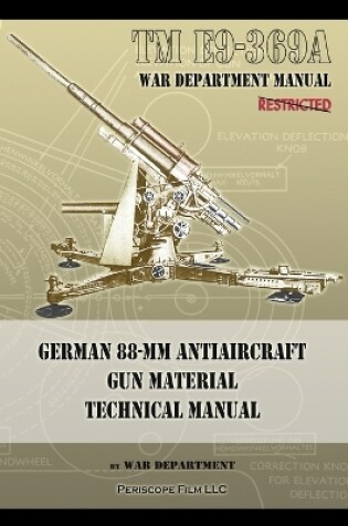 Cover of TM E9-369A German 88-mm Antiaircraft Gun Material Technical Manual